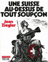 Jean Ziegler_ Une Suisse au-dessus de tout soupçon.pdf